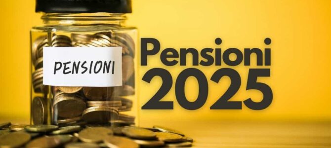 Pensioni: regole, procedure e requisiti per l’accesso nel 2025. Tutte le novità